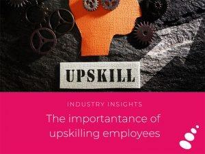 The Importance of Upskilling Employees