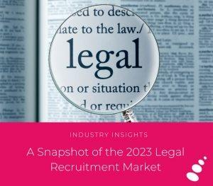 A Snapshot of the 2023 Legal Recruitment Market