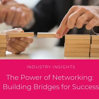 The Power of Networking: Building Bridges for Success