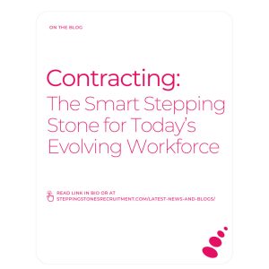 Contracting: The Smart Stepping Stone for Today’s Evolving Workforce